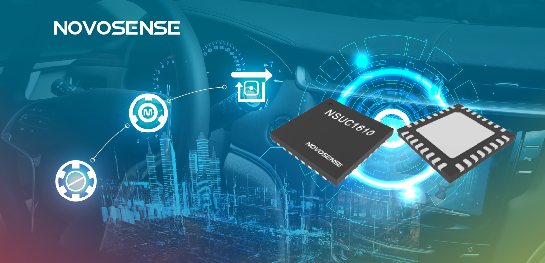 NOVOSENSE NSUC1610： 車載用マイクロ&スペシャルモータドライバSoC